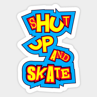 Shut up and skate Sticker